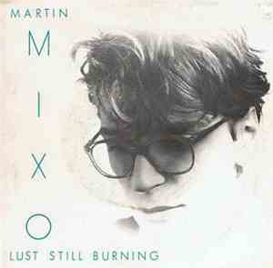 Martin Mixo - Lust Still Burning