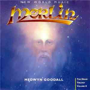 Medwyn Goodall - Merlin - The Druid Trilogy Volume II