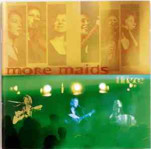More Maids - Live