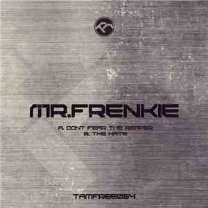 Mr. Frenkie - Don't Fear The Reaper / The Hate