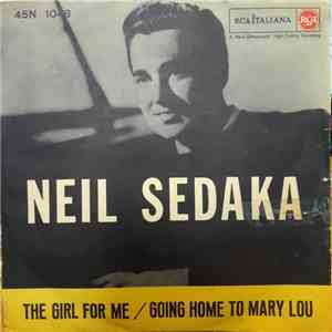Neil Sedaka - The Girl For Me / Going Home To Mary Lou