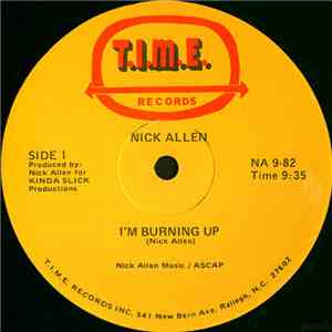Nick Allen  - I'm Burning Up / Need More Time