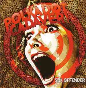 Polkadot Cadaver - Sex Offender