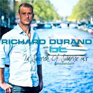 Richard Durand With BT - In Search Of Sunrise 13.5: Amsterdam