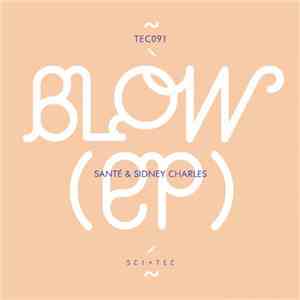 Santé & Sidney Charles - Blow EP