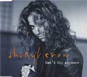 Sheryl Crow - Can't Cry Anymore