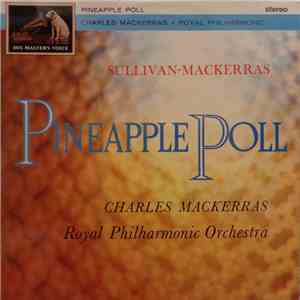 Sullivan - Charles Mackerras, Royal Philharmonic Orchestra - Pineapple Poll