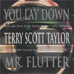 Terry Scott Taylor - Mr. Flutter : You Lay Down