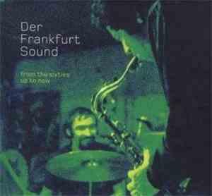 Various - Der Frankfurt Sound - From The Sixties Up To Now