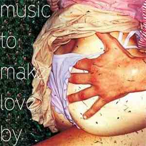 Various - Music To Make Love By