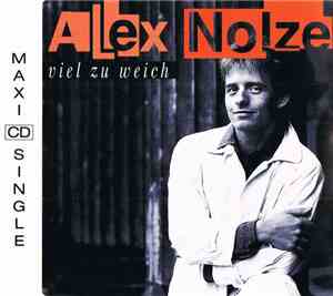 Alex Nolze - Viel Zu Weich