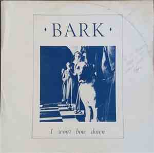 Bark  - I Won't Bow Down