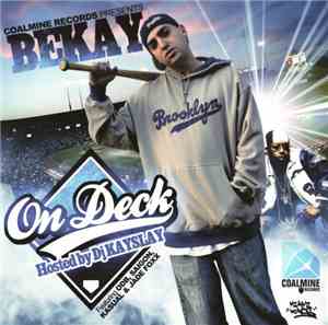 Bekay - On Deck (Hosted By DJ Kayslay)