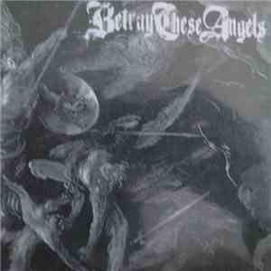 Betray These Angels - Demo 2006