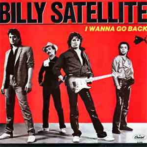 Billy Satellite - I Wanna Go Back / Rockin' Down The Highway