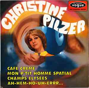 Christine Pilzer - Cafe Creme / Mon P'tit Homme Spatial / Champs Elysees /  ...