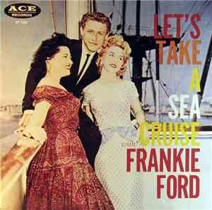 Frankie Ford - Let's Take A Sea Cruise