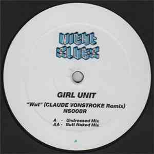 Girl Unit - Wut (Claude Vonstroke Remix)