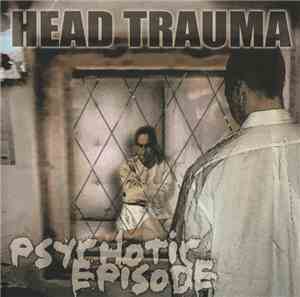 Head Trauma - Psychotic Episode