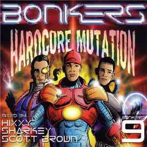 Hixxy / Sharkey / Scott Brown - Bonkers 9 - Hardcore Mutation
