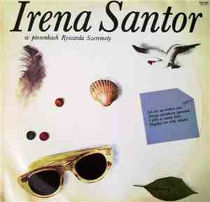 Irena Santor - Irena Santor W Piosenkach Ryszarda Szeremety
