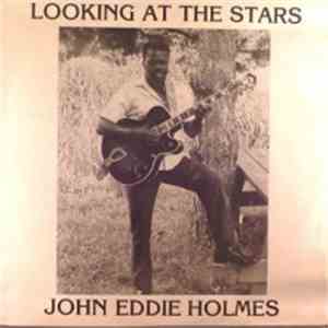 John Eddie Holmes - Looking At The Stars