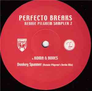 Koma & Bones / Ils - Perfecto Breaks - Rennie Pilgrem (Sampler 2)