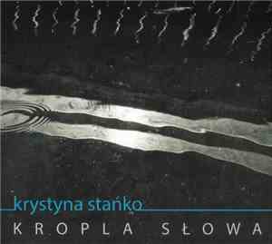 Krystyna Stańko - Kropla słowa