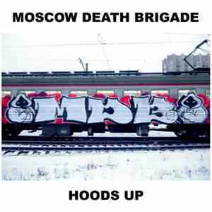 Moscow Death Brigade - Hoods Up