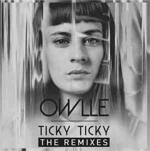 Owlle - Ticky Ticky (The Remixes)
