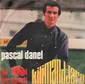Pascal Danel - Kilimandjaro / Les Trois Dernières Minutes