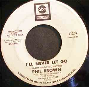 Phil Brown  - I'll Never Let Go / Dream Girl