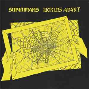 Subhumans - Worlds Apart