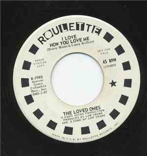 The Loved Ones  - I Love How You Love Me / Do You Wanna Know What I Think