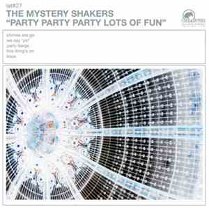 The Mystery Shakers - Party Party Party Lots Of Fun