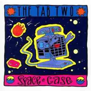 The Tab Two - Space Case