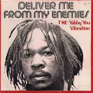 The Yabby You Vibration - Deliver Me From My Enemies