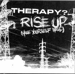 Therapy? - Rise Up (Make Yourself Well)