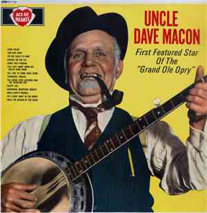 Uncle Dave Macon - First Featured Star Of The 