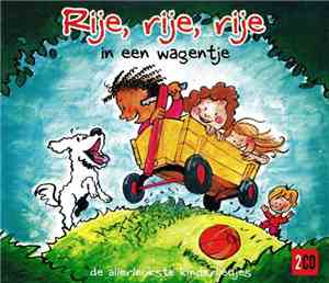 Unknown Artist - Rije, Rije, Rije In Een Wagentje (De Allerleukste Kinderli ...