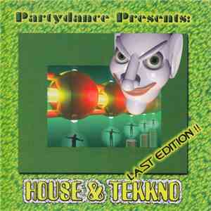 Various - Partydance Presents: House & Tekkno 6 - Last Edition!!