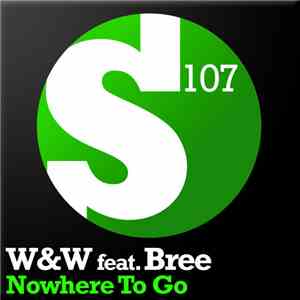 W&W feat. Bree  - Nowhere To Go