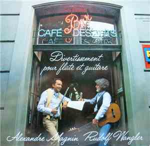 Alexandre Magnin, Rudolf Wangler - Divertissement Pour Flute Et Guitare