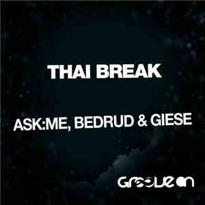 Ask:Me, Bedrud & Giese - Thai Break
