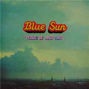 Blue Sun  - Peace Be Unto You