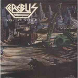 Cerebus  - Too Late To Pray