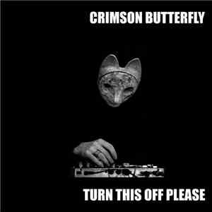 Crimson Butterfly - TURN THIS OFF PLEASE