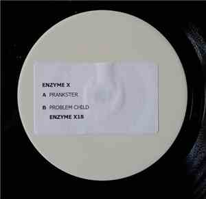 Enzyme X - Prankster / Problem Child