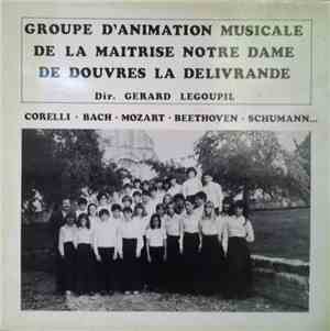 Groupe D'Animation Musicale De La Maîtrise Notre Dame De Douvres La Délivra ...