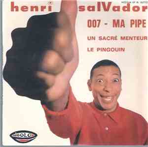 Henri Salvador - 007 / Ma Pipe
